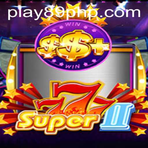 Dive into the World of Super777II with 89PHP.COM