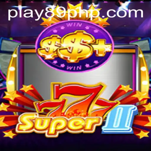 Dive into the World of Super777II with 89PHP.COM